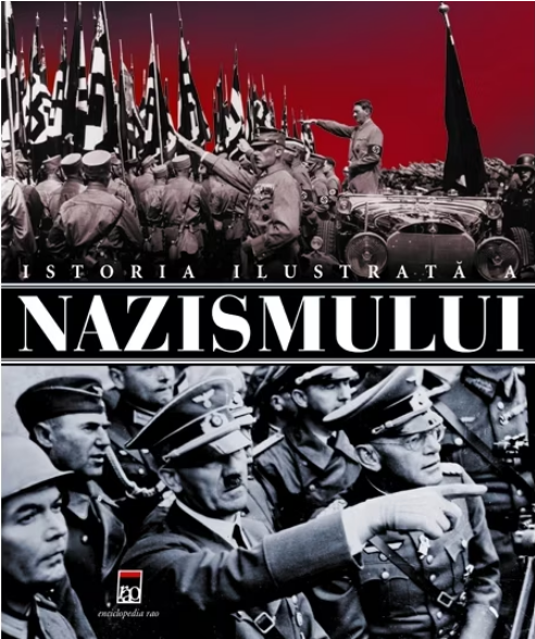 Istoria ilustrata a nazismului (LIVRARE 15 ZILE)