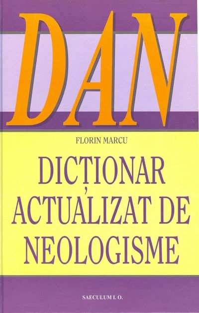Dictionar actualizat de neologisme (DAN) ( LIVRARE 15 ZILE )