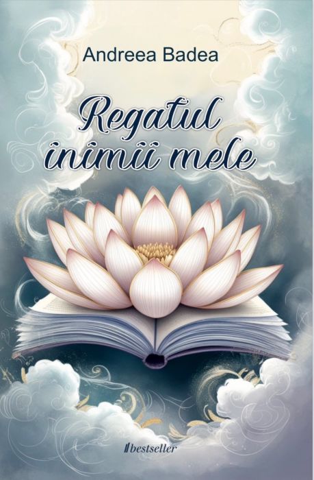 Regatul inimii mele (volum de versuri) - Andreea Badea