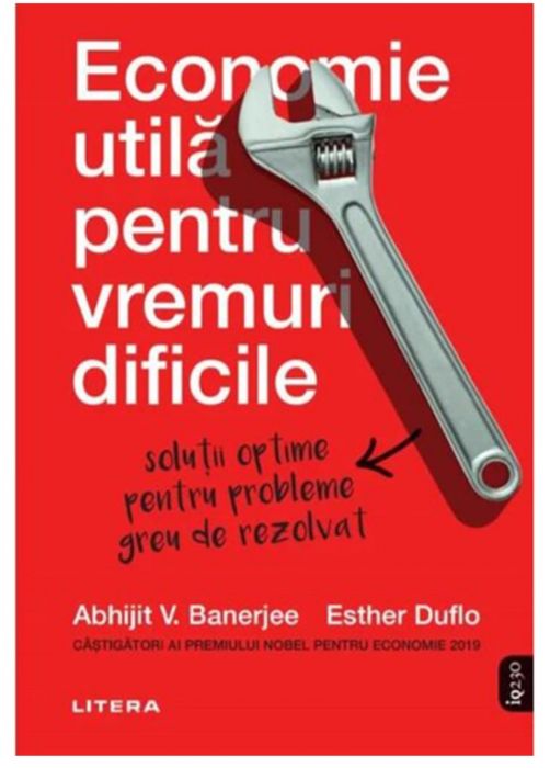 Economie utila pentru vremuri dificile. Abhijit banerjee, Esther duflo (LIVRARE 15 ZILE) 