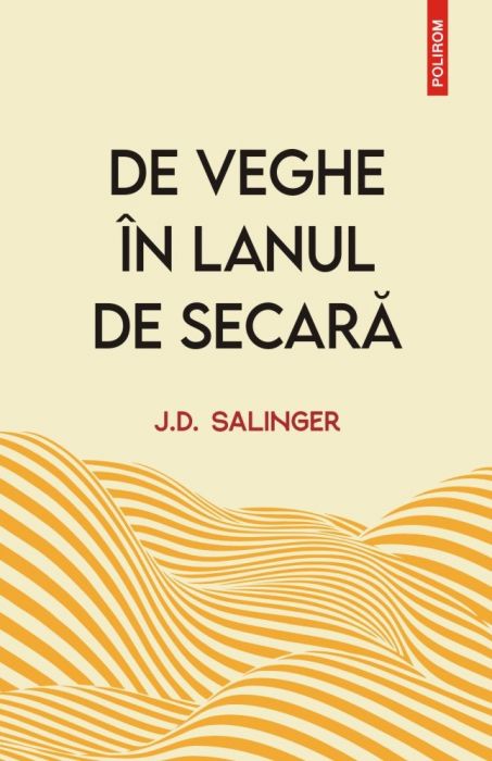   De Veghe în Lanul de Secară (LIVRARE 30 ZILE)   