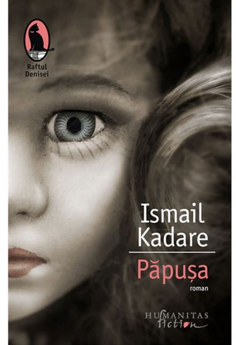 Papusa. Portretul mamei - Ismail Kadare (LIVRARE 15 ZILE) 