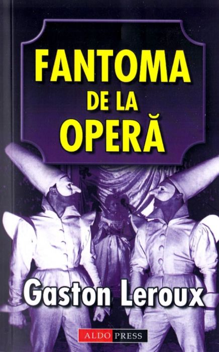 Fantoma de la Opera, Gaston Leroux (LIVRARE 15 ZILE) 