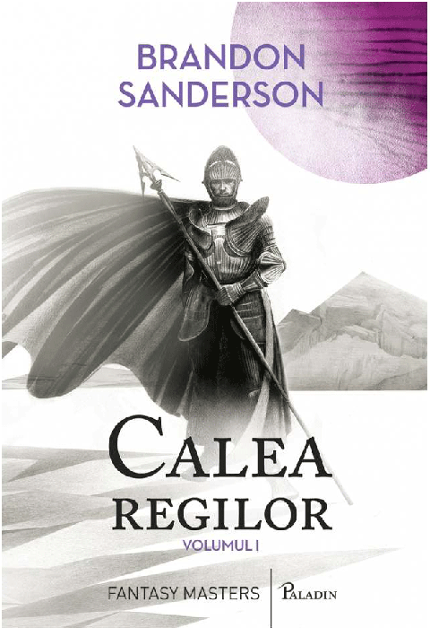 Arhiva luminii de furtuna 1: calea regilor, partea I, Brandon Sanderson (LIVRARE 15 ZILE) 