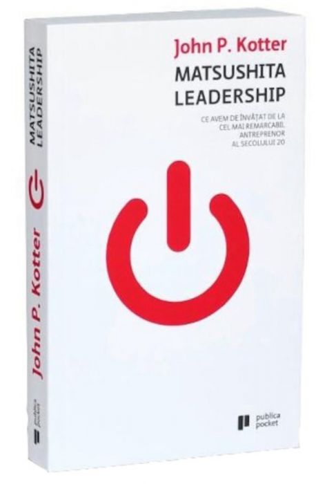 Matsushita Leadership pocket book - John Kotter (LIVRARE 15 ZILE) 