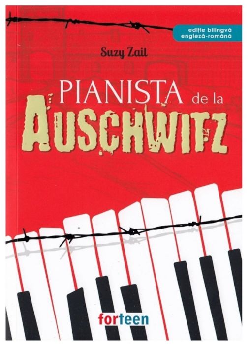 Pianista De La Auschwitz - Suzy Zail - Ediție Bilingvă (LIVRARE 15 ZILE) 