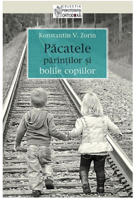 Pacatele parintilor si bolile copiilor, Konstantin V. Zorin, Editura Sophia (LIVRARE 15 ZILE) 