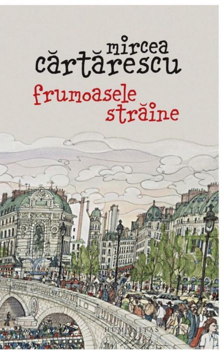 Frumoasele straine - Mircea Cartarescu (LIVRARE 15 ZILE) 