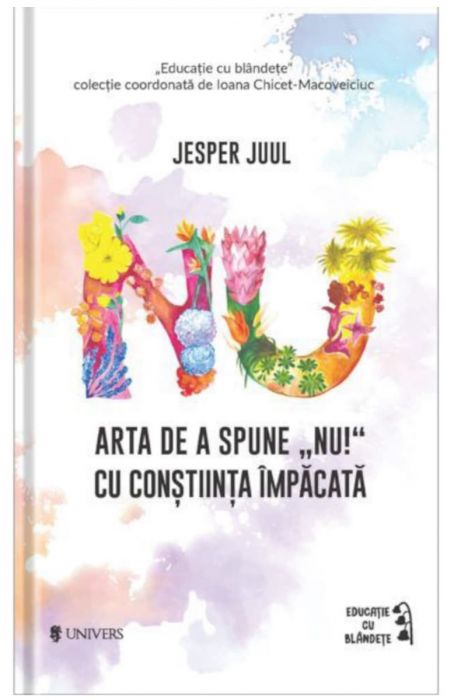 Arta de a spune „NU!” cu constiinta impacata, Jesper Juul (LIVRARE 15 ZILE) 