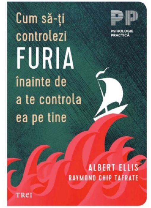 Cum sa-ti controlezi furia inainte de a te controla ea pe tine, Albert Ellis , Raymond Chip Tafrate (LIVRARE 15 ZILE) 