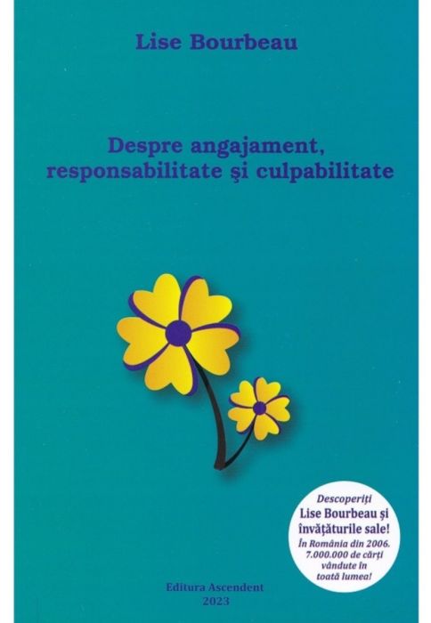 Despre Angajament, Responsabilitate Si Culpabilitate - Lise Bourbeau (LIVRARE 15 ZILE) 