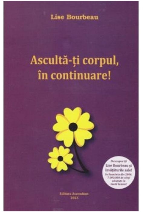 Asculta-ti Corpul, In Continuare - Lise Bourbeau (LIVRARE 15 ZILE) 