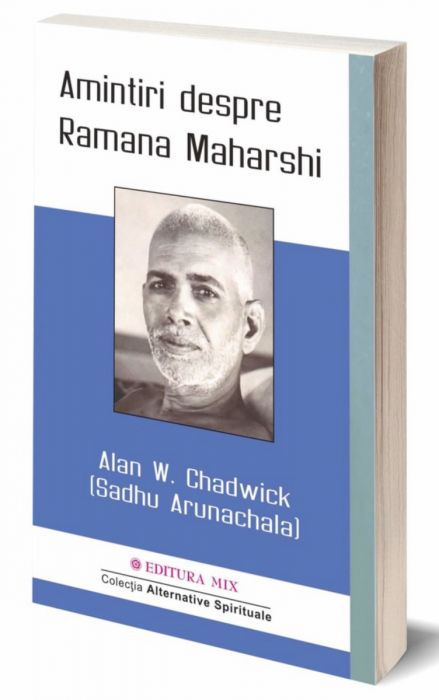 Amintiri despre Ramana Maharshi - Alan W. Chadwick (LIVRARE 15 ZILE) 