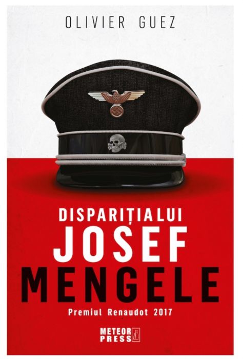 Disparitia Lui Josef Mengele - Olivier Guez (LIVRARE 15 ZILE) 