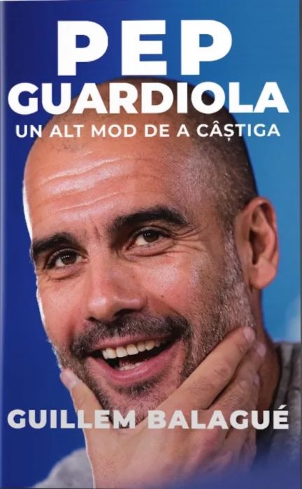 Pep Guardiola - Guillem Balague (LIVRARE 15 ZILE) 