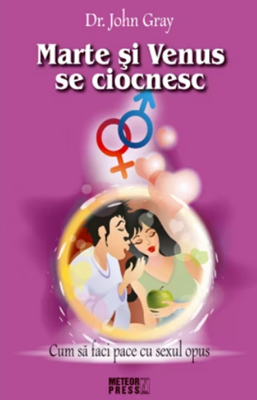 Marte si Venus se ciocnesc. Cum sa faci pace cu sexul opus. Volumul I 