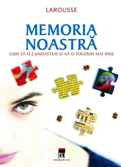 Memoria noastra - Cum sa o cunoastem si sa o folosim mai bine (LIVRARE: 7 ZILE) 