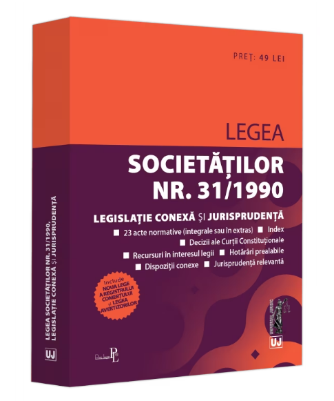 Legea societatilor nr. 31/1990, legislatie conexa si jurisprudenta: decembrie 2022 (LIVRARE: 7 ZILE)